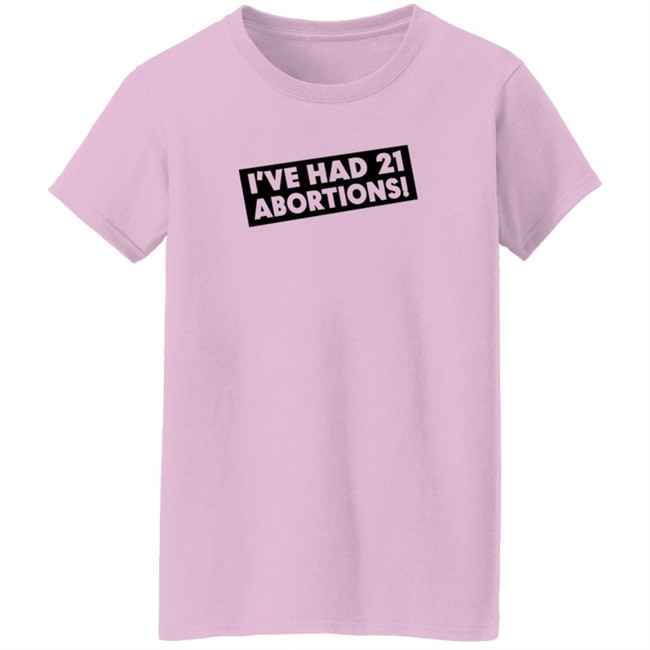 I've Had 21 Abortions T Shirt Aldous Huxley's Ghost Duc - I've Had 21 Abortions T Shirt Aldous Huxley's Ghost