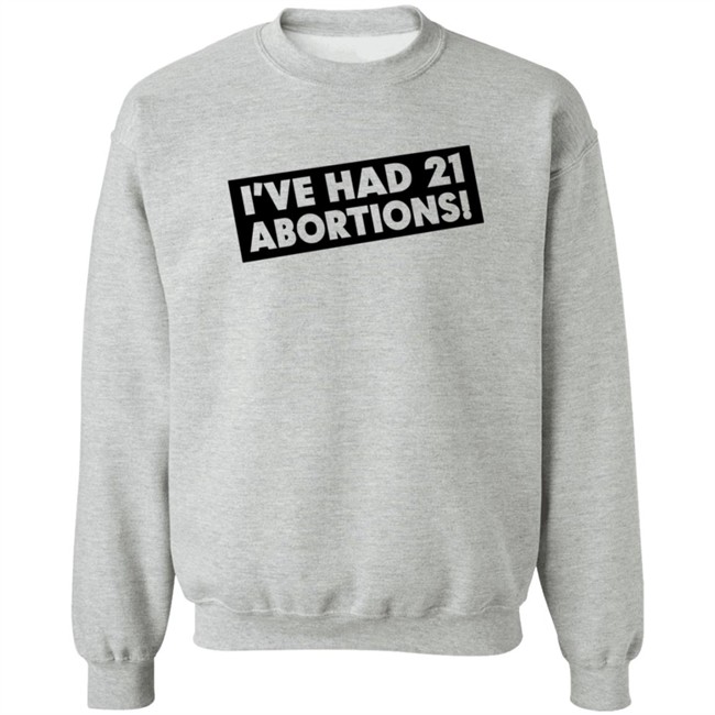 I've Had 21 Abortions T Shirt Aldous Huxley's Ghost Duc - I've Had 21 Abortions T Shirt Aldous Huxley's Ghost