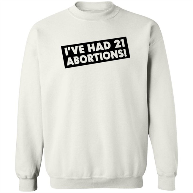 I've Had 21 Abortions T Shirt Aldous Huxley's Ghost Duc - I've Had 21 Abortions T Shirt Aldous Huxley's Ghost