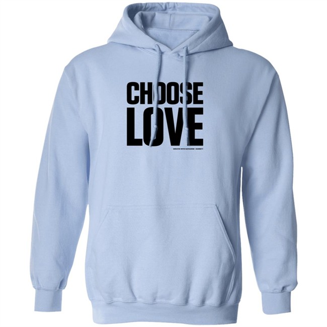 Choose Love Shirt Choose Love Merchandise Katharine Hamnett Hang - Choose Love Shirt Choose Love Merchandise Katharine Hamnett