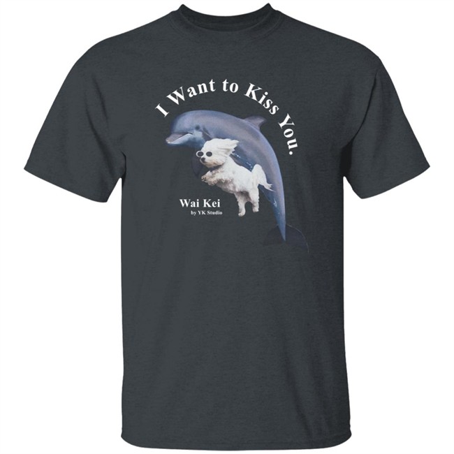 Wai Kei I Want To Kiss You Puppy Dolphin Jumping Shirt YK Studio HongVan - Wai Kei I Want To Kiss You Puppy Dolphin Jumping Shirt YK Studio