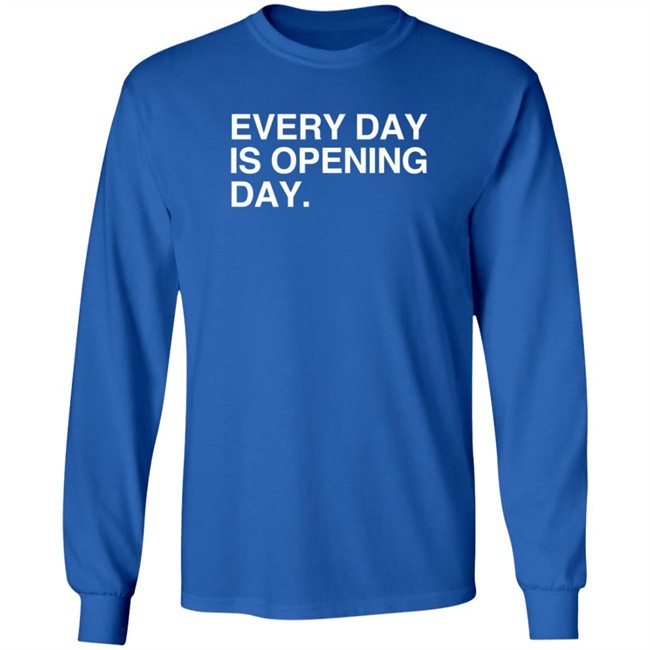Obvious Shirts Every Day Is Opening Day T Shirt Elizion Duc - Obvious Shirts Every Day Is Opening Day T Shirt Elizion