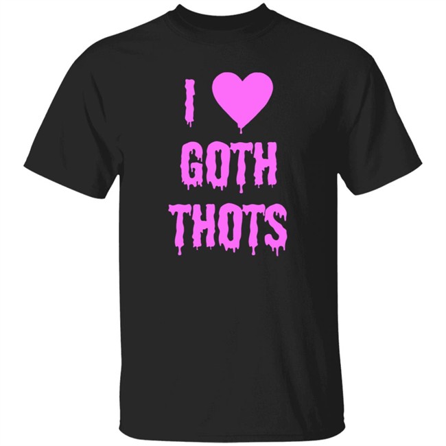 Duyen - Hantless Merch I Love Goth Thots Shirt