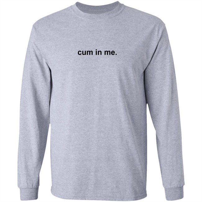 Cum In Me T Shirt VlirtSG Duc - Cum In Me T Shirt VlirtSG