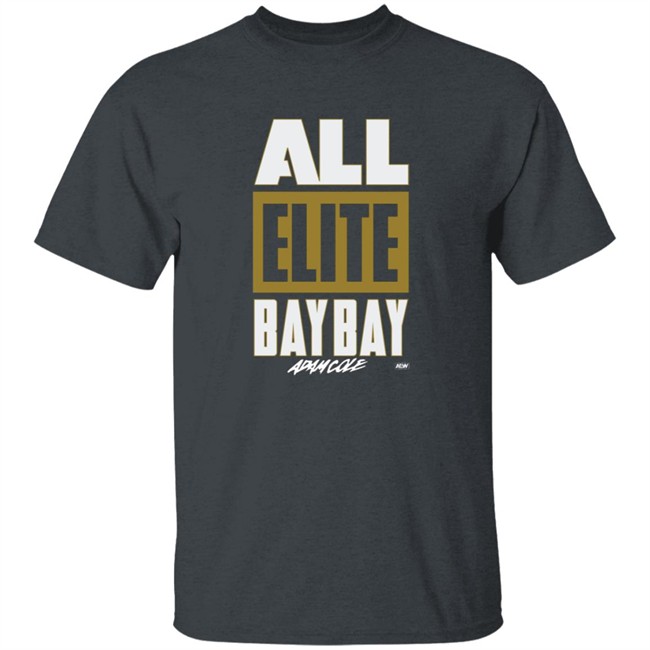 All Elite Bay Bay Shirt Adam Cole HongVan - All Elite Bay Bay Shirt Adam Cole