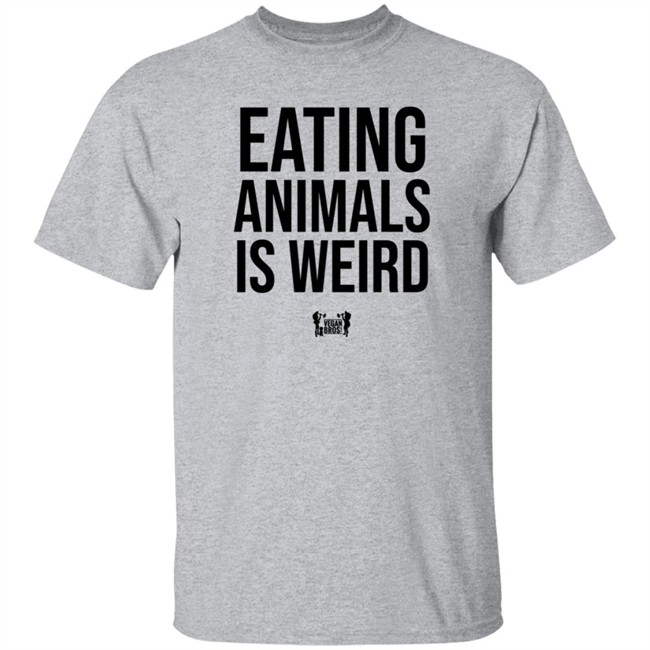Duc - Vegan Bros Eating Animals Is Weird T Shirt John Oberg