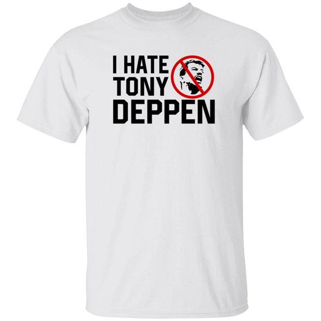 Tony Deppen Bigcartel I Hate Tony Deppen T Shirt Tony Deppen Bigcartel I Hate Tony Deppen T Shirt