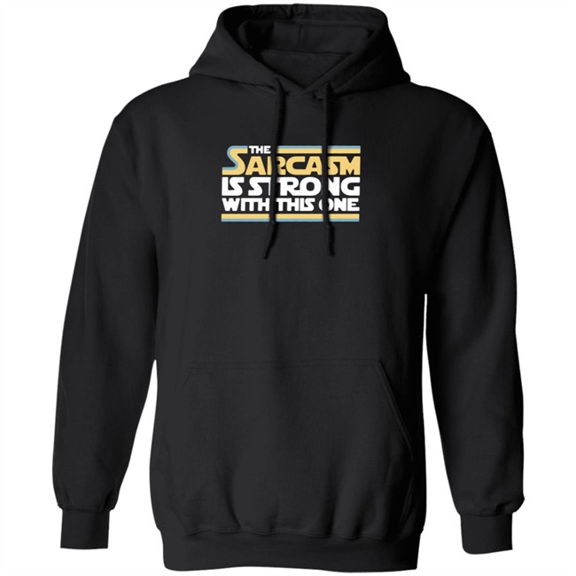 The Sarcasm Is Strong With This One Shirt Charlie Girl0527 ThuHang - The Sarcasm Is Strong With This One Shirt Charlie Girl0527