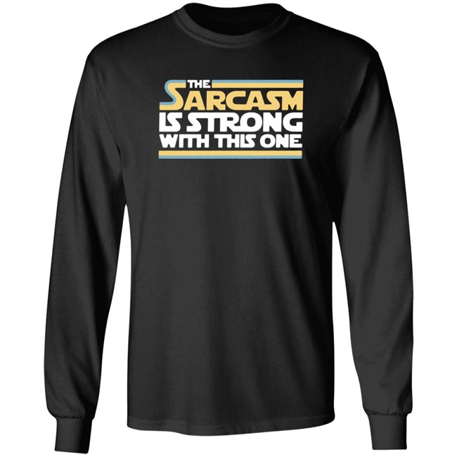 The Sarcasm Is Strong With This One Shirt Charlie Girl0527 ThuHang - The Sarcasm Is Strong With This One Shirt Charlie Girl0527