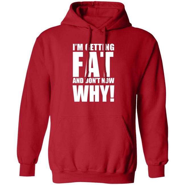 The Comedy Outlet Store Im Getting Fat And Don't Know Why Shirt Marvo Nhung - The Comedy Outlet Store Im Getting Fat And Don't Know Why Shirt Marvo