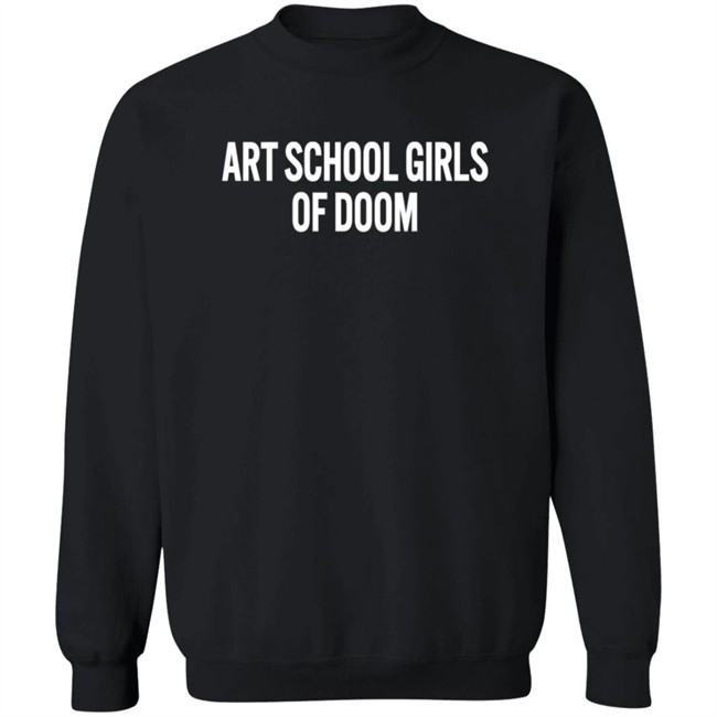Art School Girls Of Doom Shirt Cazwell Loan - Art School Girls Of Doom Shirt Cazwell