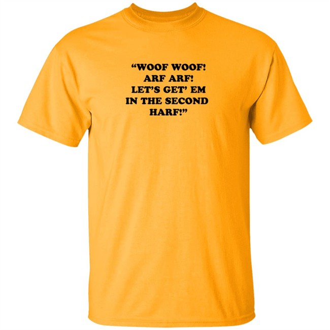 Woof Woof Arf Arf Let's Get Em In The Second Harf Shirt HongVan - Woof Woof Arf Arf Let's Get Em In The Second Harf Shirt