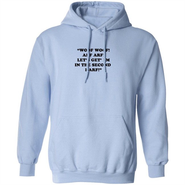 Woof Woof Arf Arf Let's Get Em In The Second Harf Shirt HongVan - Woof Woof Arf Arf Let's Get Em In The Second Harf Shirt