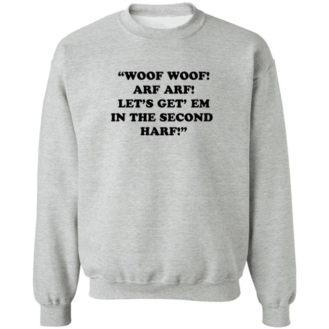 Woof Woof Arf Arf Let's Get Em In The Second Harf Shirt HongVan - Woof Woof Arf Arf Let's Get Em In The Second Harf Shirt