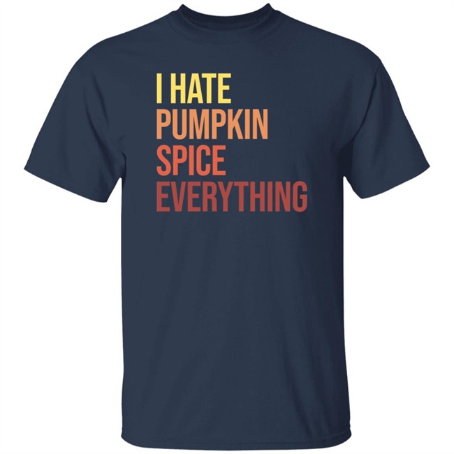 Hassan Sayyed Haus Urban I Hate Pumpkin Spice Everything Shirt Nhung - Hassan Sayyed Haus Urban I Hate Pumpkin Spice Everything Shirt