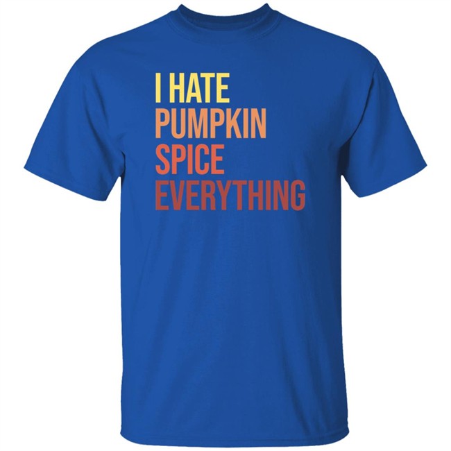 Hassan Sayyed Haus Urban I Hate Pumpkin Spice Everything Shirt Nhung - Hassan Sayyed Haus Urban I Hate Pumpkin Spice Everything Shirt