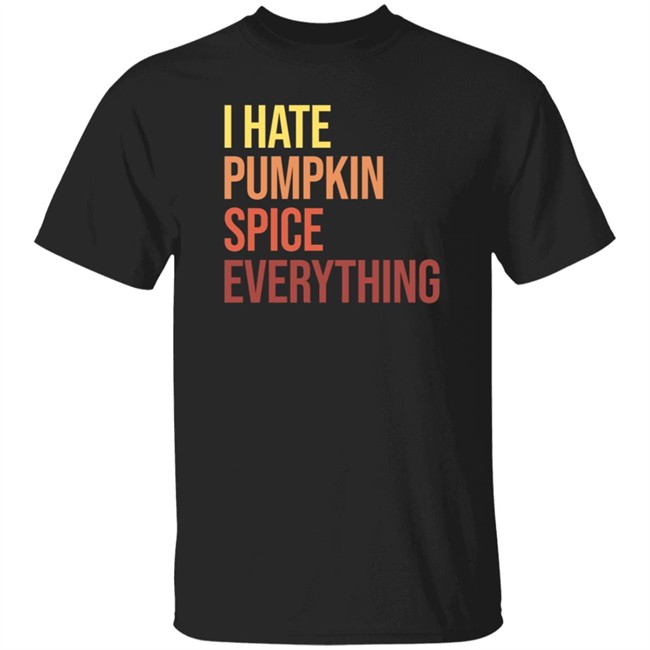 Hassan Sayyed Haus Urban I Hate Pumpkin Spice Everything Shirt Nhung - Hassan Sayyed Haus Urban I Hate Pumpkin Spice Everything Shirt
