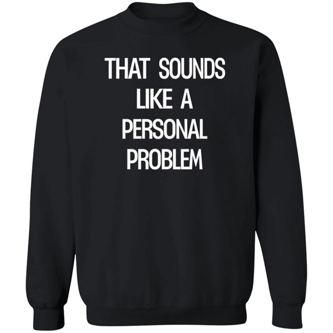 Tim Young That Sounds Like A Personal Problem T Shirt Stevie Stacks Duc - Tim Young That Sounds Like A Personal Problem T Shirt Stevie Stacks