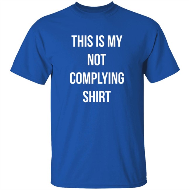 This Is My Not Complying Shirt Tim Young Hang - This Is My Not Complying Shirt Tim Young