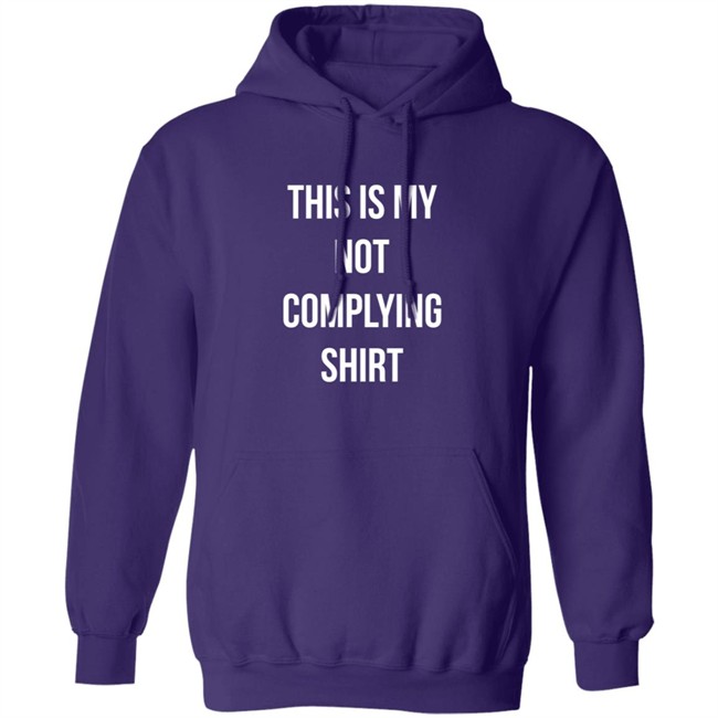 This Is My Not Complying Shirt Tim Young Hang - This Is My Not Complying Shirt Tim Young