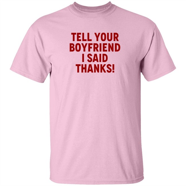 Lisa Marie Varon Tell Your Boyfriend I Said Thanks T Shirt Queen Of The Ring Duc - Lisa Marie Varon Tell Your Boyfriend I Said Thanks T Shirt Queen Of The Ring