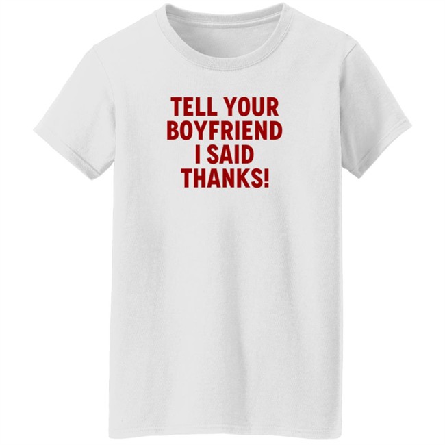 Lisa Marie Varon Tell Your Boyfriend I Said Thanks T Shirt Queen Of The Ring Duc - Lisa Marie Varon Tell Your Boyfriend I Said Thanks T Shirt Queen Of The Ring