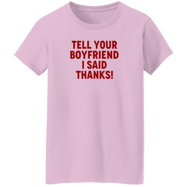Lisa Marie Varon Tell Your Boyfriend I Said Thanks T Shirt Queen Of The Ring Duc - Lisa Marie Varon Tell Your Boyfriend I Said Thanks T Shirt Queen Of The Ring