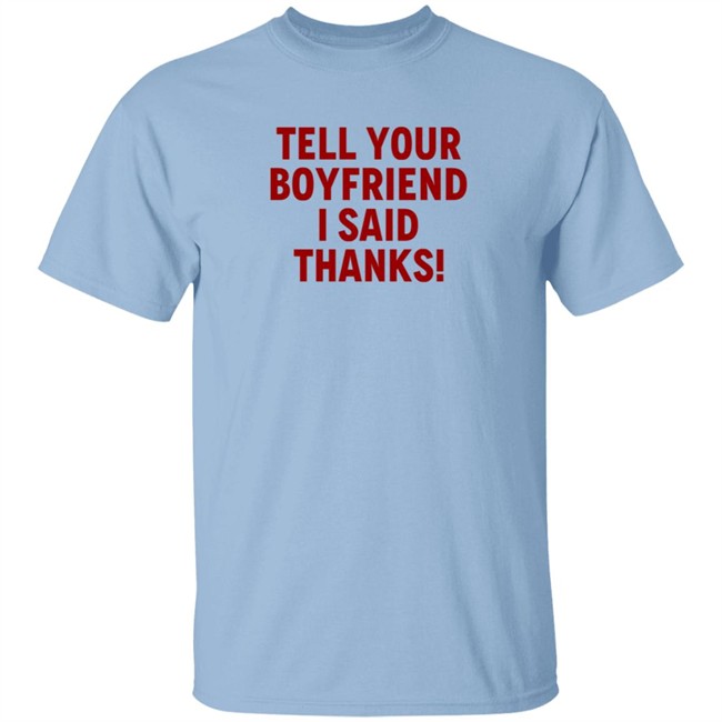 Lisa Marie Varon Tell Your Boyfriend I Said Thanks T Shirt Queen Of The Ring Duc - Lisa Marie Varon Tell Your Boyfriend I Said Thanks T Shirt Queen Of The Ring