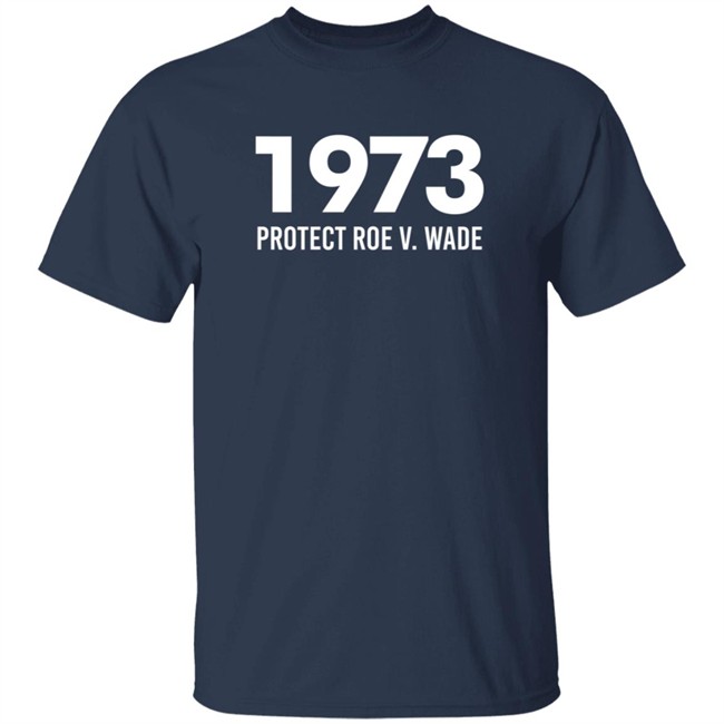ThuHang - 1973 Protect Roe V Wade Shirt Women's Rights Aimee Carrero