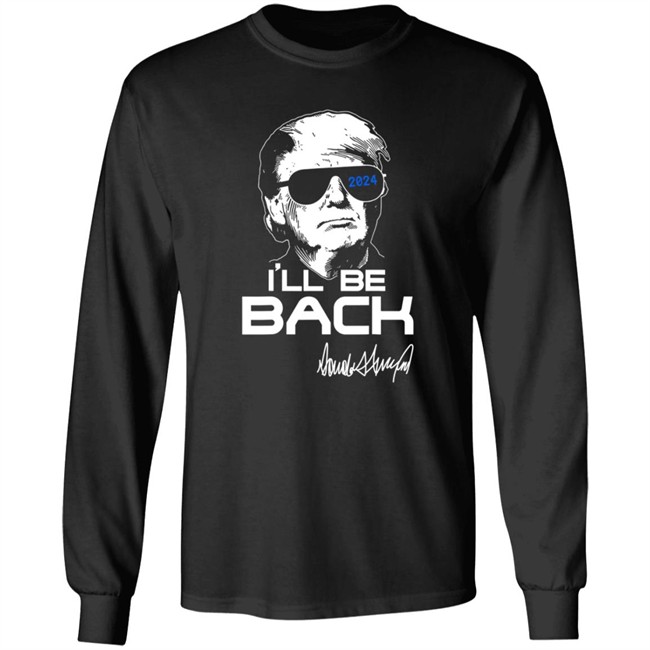 Trump Ill Be Back T Shirt 2024 Hang - Trump Ill Be Back T Shirt 2024