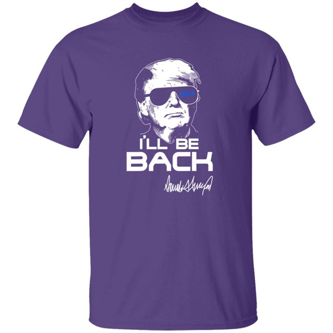 Trump Ill Be Back T Shirt 2024 Hang - Trump Ill Be Back T Shirt 2024