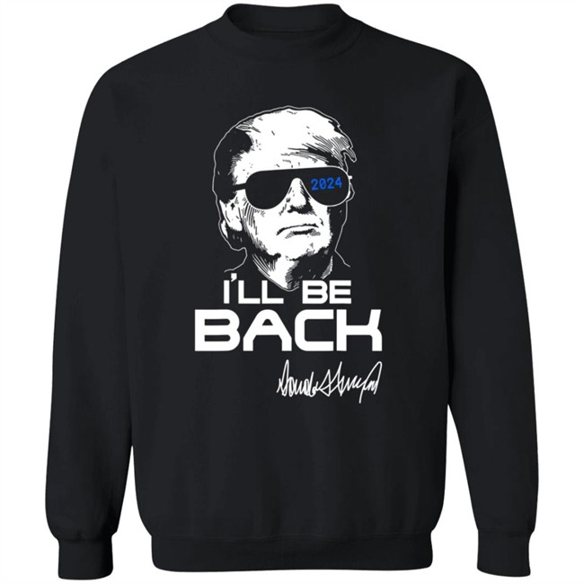 Trump Ill Be Back T Shirt 2024 Hang - Trump Ill Be Back T Shirt 2024
