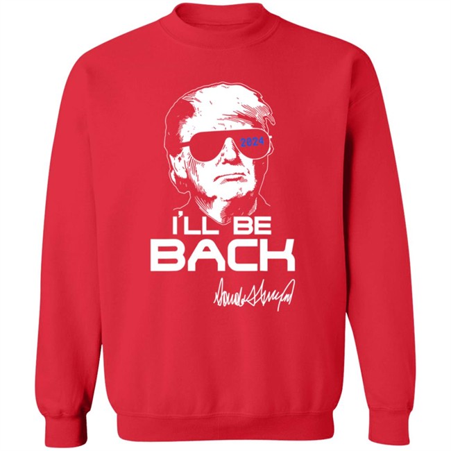 Trump Ill Be Back T Shirt 2024 Hang - Trump Ill Be Back T Shirt 2024