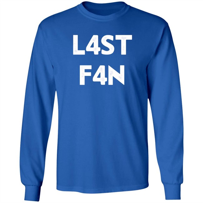 L4st F4n T Shirt Liquid L4st Last Fan Loan - L4st F4n T Shirt Liquid L4st Last Fan