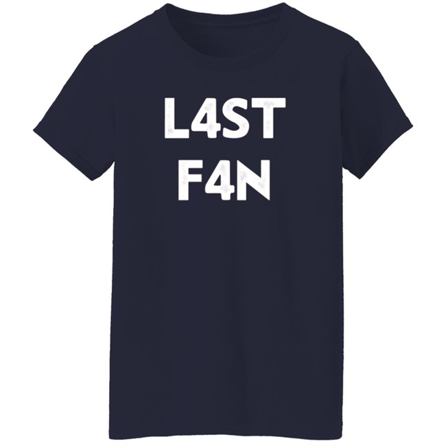 L4st F4n T Shirt Liquid L4st Last Fan Loan - L4st F4n T Shirt Liquid L4st Last Fan