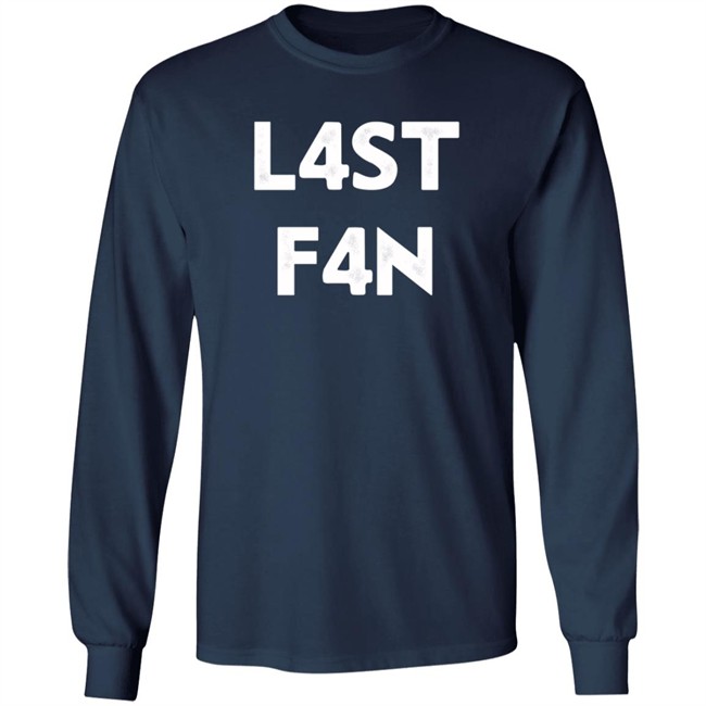 L4st F4n T Shirt Liquid L4st Last Fan Loan - L4st F4n T Shirt Liquid L4st Last Fan