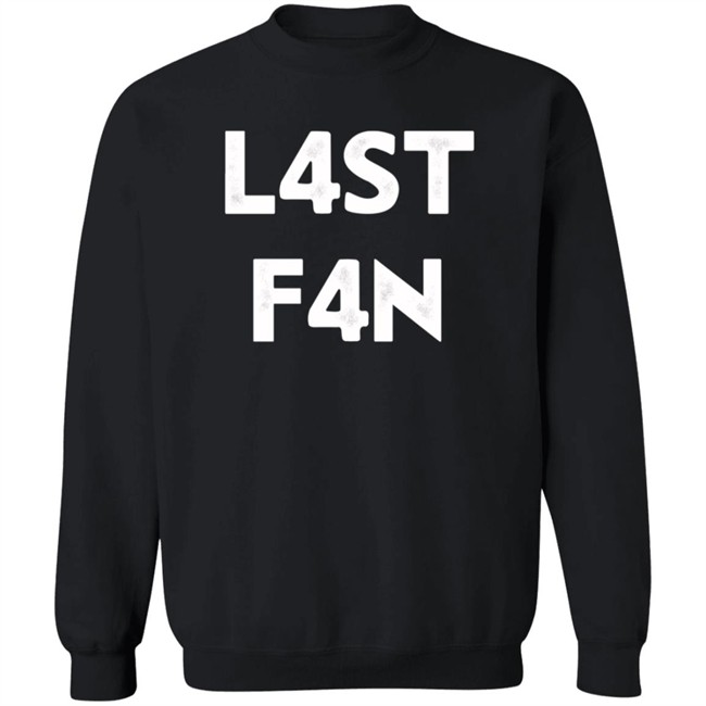 L4st F4n T Shirt Liquid L4st Last Fan Loan - L4st F4n T Shirt Liquid L4st Last Fan