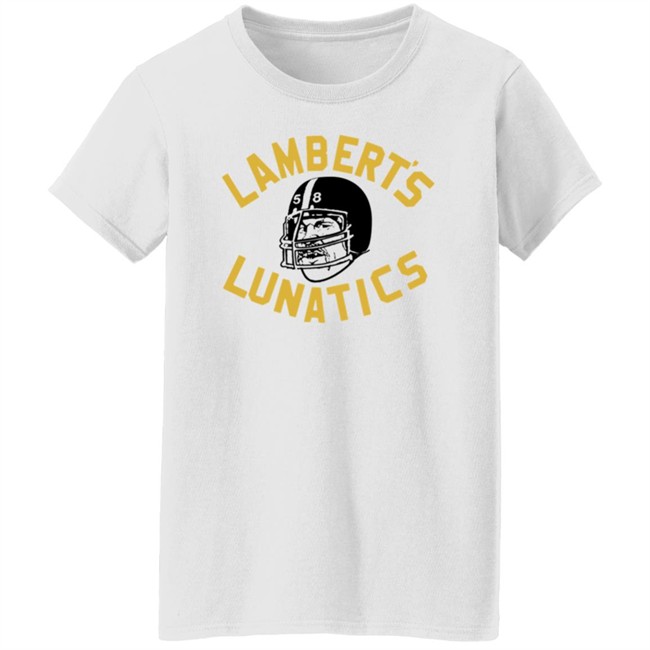 Jack Homage Lambert's Lunatics Pittsburgh Steeller Shirt Alex Kozora Cam Heyward ThuHang - Jack Homage Lambert's Lunatics Pittsburgh Steeller Shirt Alex Kozora Cam Heyward