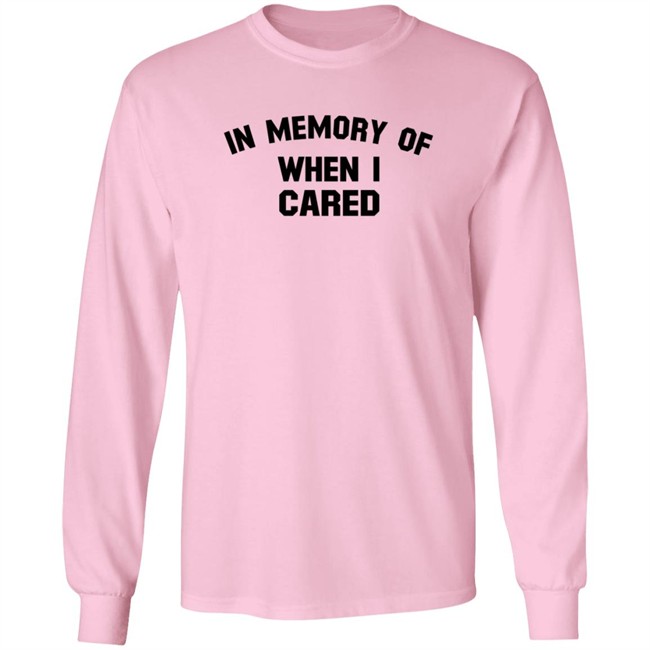 In Memory When I Cared T Shirt SecretKiwis Duc - In Memory When I Cared T Shirt SecretKiwis