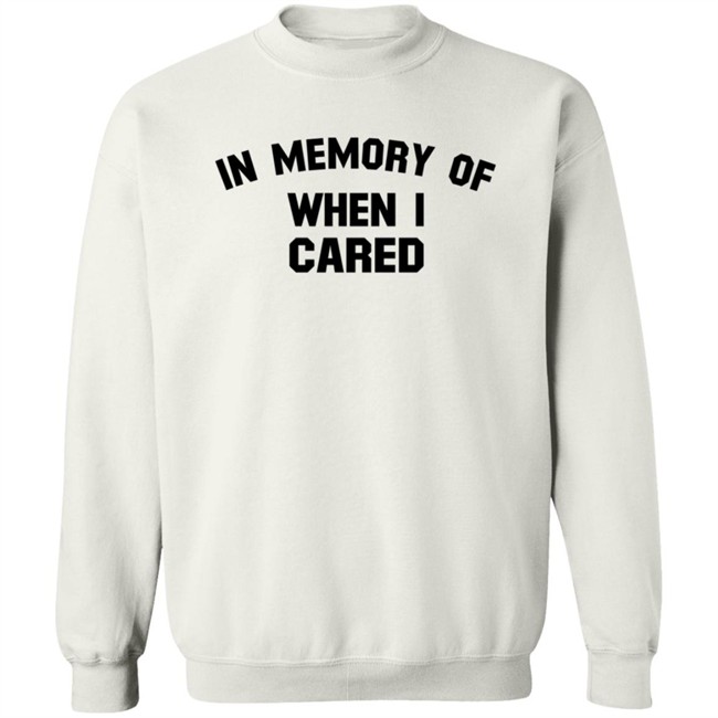 In Memory When I Cared T Shirt SecretKiwis Duc - In Memory When I Cared T Shirt SecretKiwis