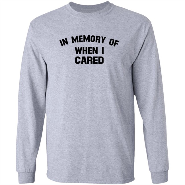 In Memory When I Cared T Shirt SecretKiwis Duc - In Memory When I Cared T Shirt SecretKiwis
