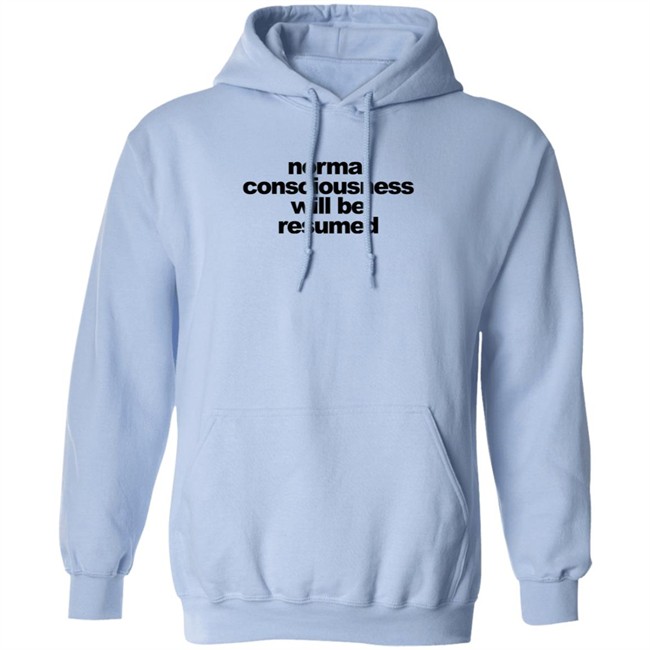Normal Consciousness Will Be Resumed T Shirt Lesley Ann Brandt Loan - Normal Consciousness Will Be Resumed T Shirt Lesley Ann Brandt