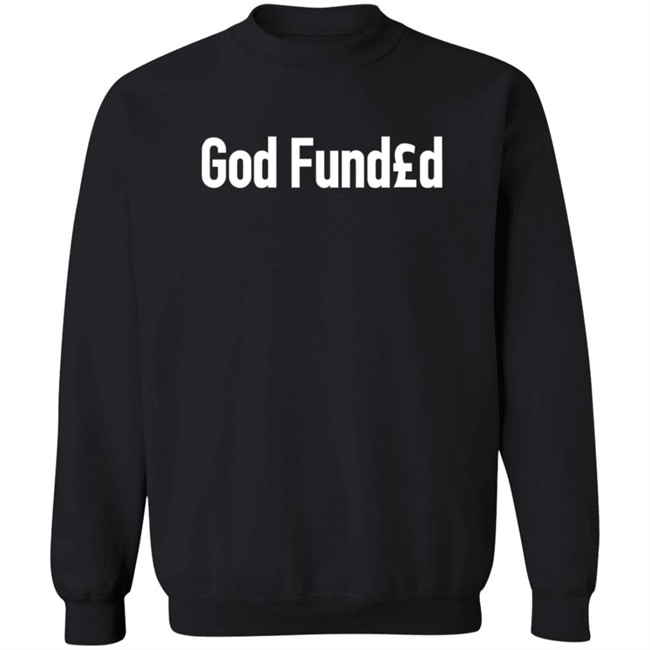God Funded Shirt Eby Akhigbe Loan - God Funded Shirt Eby Akhigbe