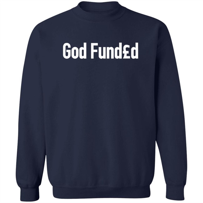 God Funded Shirt Eby Akhigbe Loan - God Funded Shirt Eby Akhigbe