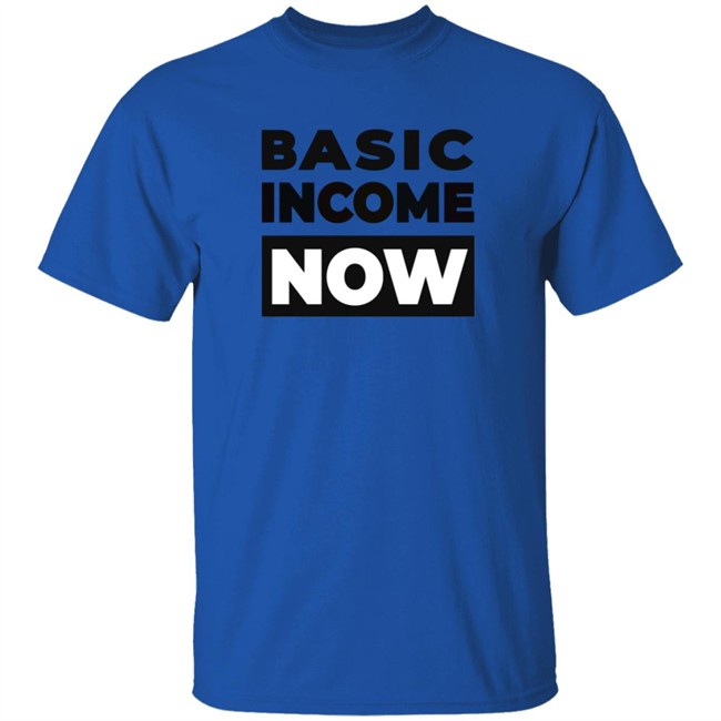 Loan - Basic Income Now T Shirt Ubi Works