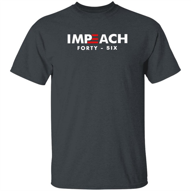Joe Biden Impeach 46 Shirt Impeach Forty Six Duyen - Joe Biden Impeach 46 Shirt Impeach Forty Six