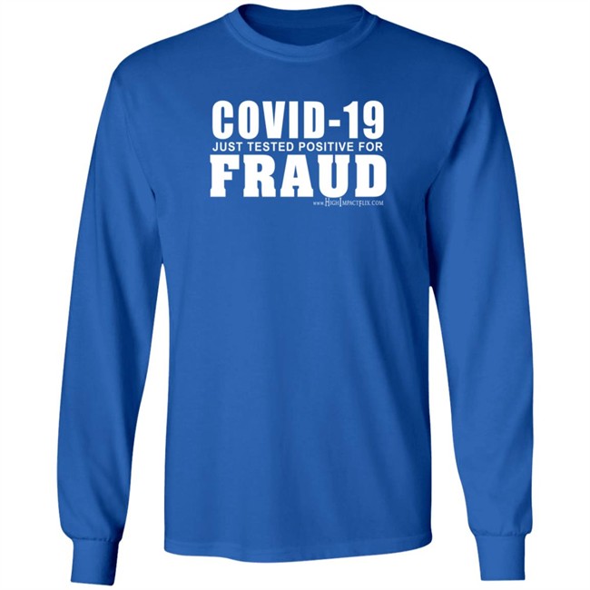 Highimpactflix Covid 19 Just Tested Positive For Fraud T Shirt Duc - Highimpactflix Covid 19 Just Tested Positive For Fraud T Shirt