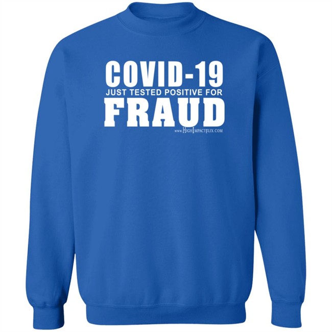 Highimpactflix Covid 19 Just Tested Positive For Fraud T Shirt Duc - Highimpactflix Covid 19 Just Tested Positive For Fraud T Shirt
