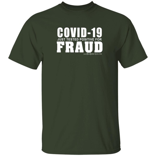 Highimpactflix Covid 19 Just Tested Positive For Fraud T Shirt Duc - Highimpactflix Covid 19 Just Tested Positive For Fraud T Shirt