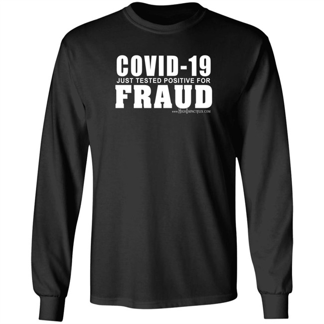 Highimpactflix Covid 19 Just Tested Positive For Fraud T Shirt Duc - Highimpactflix Covid 19 Just Tested Positive For Fraud T Shirt